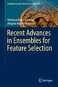 E-Book (pdf) Recent Advances in Ensembles for Feature Selection von Verónica Bolón-Canedo, Amparo Alonso-Betanzos