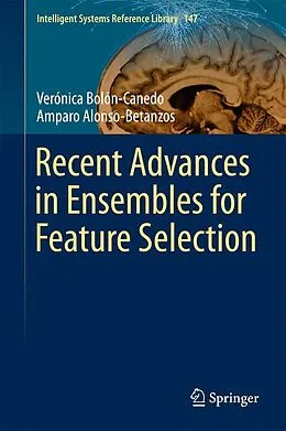 E-Book (pdf) Recent Advances in Ensembles for Feature Selection von Verónica Bolón-Canedo, Amparo Alonso-Betanzos