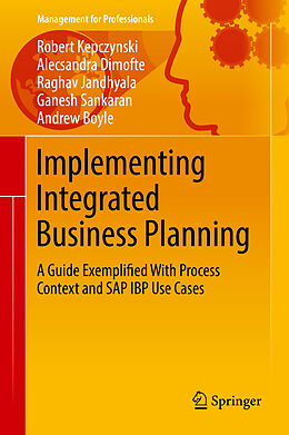 Livre Relié Implementing Integrated Business Planning de Robert Kepczynski, Alecsandra Dimofte, Andrew Boyle