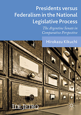 Livre Relié Presidents versus Federalism in the National Legislative Process de Hirokazu Kikuchi