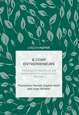 E-Book (pdf) B Corp Entrepreneurs von Florentine Mariele Sophie Roth, Ingo Winkler