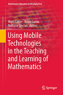 E-Book (pdf) Using Mobile Technologies in the Teaching and Learning of Mathematics von 