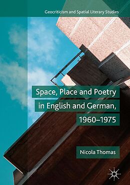 E-Book (pdf) Space, Place and Poetry in English and German, 1960-1975 von Nicola Thomas