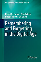 eBook (pdf) Remembering and Forgetting in the Digital Age de Florent Thouvenin, Peter Hettich, Herbert Burkert