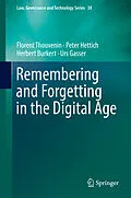 E-Book (pdf) Remembering and Forgetting in the Digital Age von Florent Thouvenin, Peter Hettich, Herbert Burkert