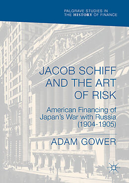 Fester Einband Jacob Schiff and the Art of Risk von Adam Gower