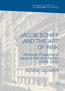 E-Book (pdf) Jacob Schiff and the Art of Risk von Adam Gower