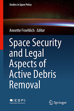 E-Book (pdf) Space Security and Legal Aspects of Active Debris Removal von 