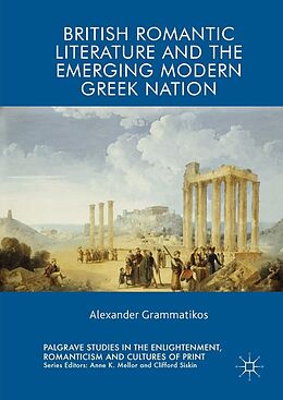 eBook (pdf) British Romantic Literature and the Emerging Modern Greek Nation de Alexander Grammatikos