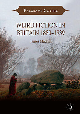 Livre Relié Weird Fiction in Britain 1880 1939 de James Machin