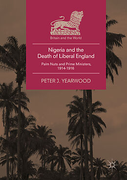 Livre Relié Nigeria and the Death of Liberal England de Peter J. Yearwood