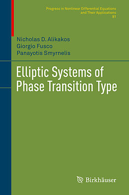 Fester Einband Elliptic Systems of Phase Transition Type von Nicholas D. Alikakos, Panayotis Smyrnelis, Giorgio Fusco