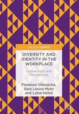 E-Book (pdf) Diversity and Identity in the Workplace von Florence Villesèche, Sara Louise Muhr, Lotte Holck