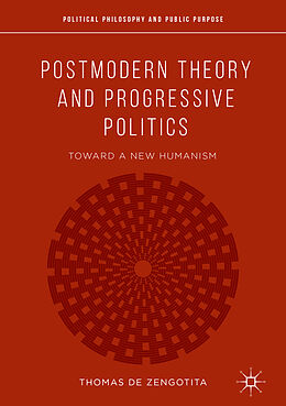 Livre Relié Postmodern Theory and Progressive Politics de Thomas de Zengotita