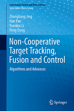 Livre Relié Non-Cooperative Target Tracking, Fusion and Control de Zhongliang Jing, Peng Dong, Yuankai Li
