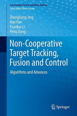 eBook (pdf) Non-Cooperative Target Tracking, Fusion and Control de Zhongliang Jing, Han Pan, Yuankai Li