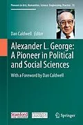 E-Book (pdf) Alexander L. George: A Pioneer in Political and Social Sciences von 