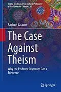 E-Book (pdf) The Case Against Theism von Raphael Lataster