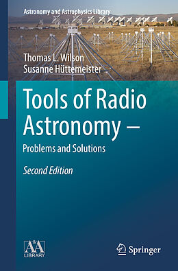 Kartonierter Einband Tools of Radio Astronomy - Problems and Solutions von Susanne Hüttemeister, T. L. Wilson