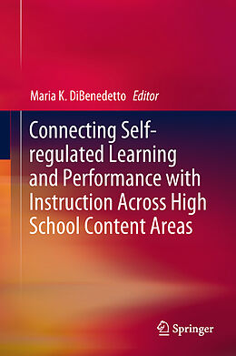 Livre Relié Connecting Self-regulated Learning and Performance with Instruction Across High School Content Areas de 