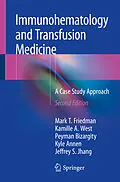 E-Book (pdf) Immunohematology and Transfusion Medicine von Mark T. Friedman, Kamille A. West, Peyman Bizargity