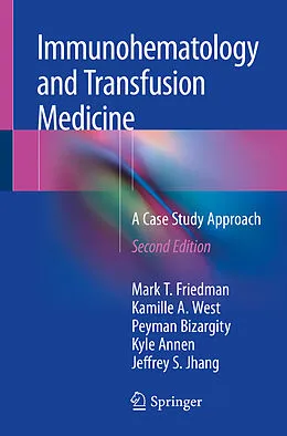 E-Book (pdf) Immunohematology and Transfusion Medicine von Mark T. Friedman, Kamille A. West, Peyman Bizargity