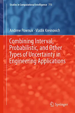 E-Book (pdf) Combining Interval, Probabilistic, and Other Types of Uncertainty in Engineering Applications von Andrew Pownuk, Vladik Kreinovich