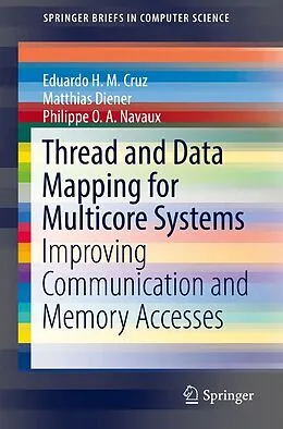 E-Book (pdf) Thread and Data Mapping for Multicore Systems von Eduardo H. M. Cruz, Matthias Diener, Philippe O. A. Navaux