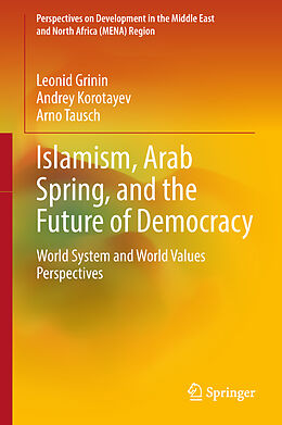 Livre Relié Islamism, Arab Spring, and the Future of Democracy de Leonid Grinin, Arno Tausch, Andrey Korotayev