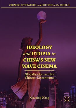 eBook (pdf) Ideology and Utopia in China's New Wave Cinema de Xiaoping Wang