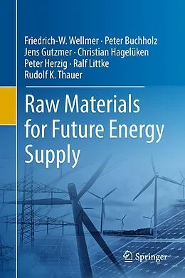 E-Book (pdf) Raw Materials for Future Energy Supply von Friedrich-W. Wellmer, Peter Buchholz, Jens Gutzmer