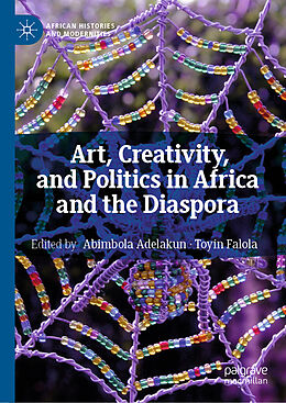 Fester Einband Art, Creativity, and Politics in Africa and the Diaspora von 