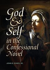 E-Book (pdf) God and Self in the Confessional Novel von Jr. Sykes