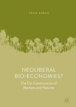 E-Book (pdf) Neoliberal Bio-Economies? von Kean Birch