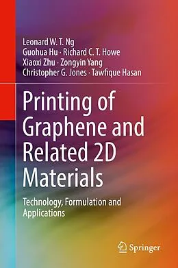 E-Book (pdf) Printing of Graphene and Related 2D Materials von Leonard W. T. Ng, Guohua Hu, Richard C. T. Howe