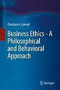 E-Book (pdf) Business Ethics - A Philosophical and Behavioral Approach von Christian A. Conrad