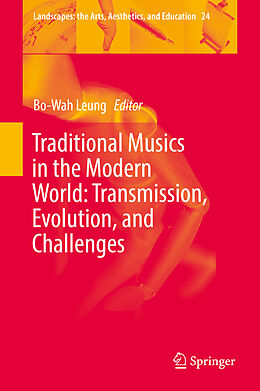Fester Einband Traditional Musics in the Modern World: Transmission, Evolution, and Challenges von 