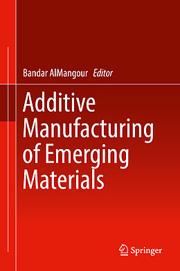 Livre Relié Additive Manufacturing of Emerging Materials de 