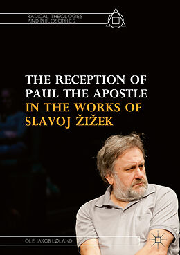 Livre Relié The Reception of Paul the Apostle in the Works of Slavoj  i ek de Ole Jakob Løland