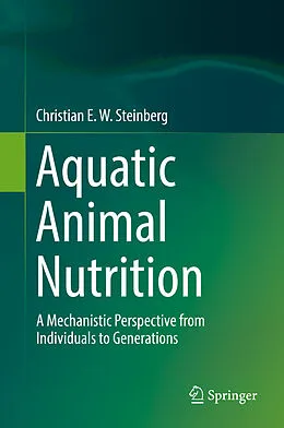 E-Book (pdf) Aquatic Animal Nutrition von Christian E. W. Steinberg