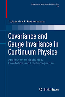 Livre Relié Covariance and Gauge Invariance in Continuum Physics de Lalaonirina R. Rakotomanana