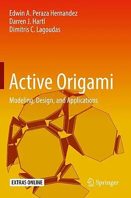 E-Book (pdf) Active Origami von Edwin A. Peraza Hernandez, Darren J. Hartl, Dimitris C. Lagoudas