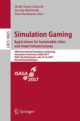 E-Book (pdf) Simulation Gaming. Applications for Sustainable Cities and Smart Infrastructures von 