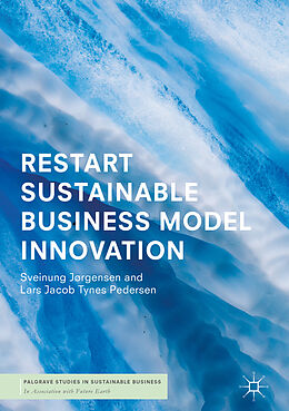 Livre Relié RESTART Sustainable Business Model Innovation de Lars Jacob Tynes Pedersen, Sveinung Jørgensen