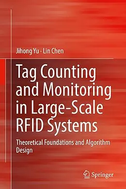 E-Book (pdf) Tag Counting and Monitoring in Large-Scale RFID Systems von Jihong Yu, Lin Chen