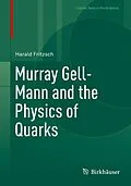 E-Book (pdf) Murray Gell-Mann and the Physics of Quarks von Harald Fritzsch