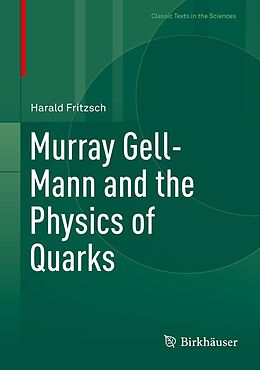 eBook (pdf) Murray Gell-Mann and the Physics of Quarks de Harald Fritzsch