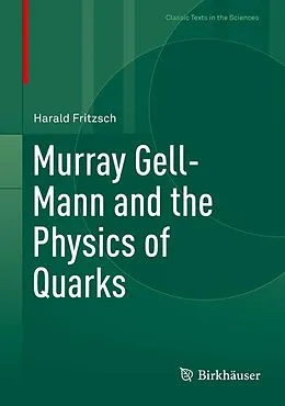 E-Book (pdf) Murray Gell-Mann and the Physics of Quarks von Harald Fritzsch