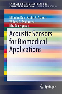 eBook (pdf) Acoustic Sensors for Biomedical Applications de Nilanjan Dey, Amira S. Ashour, Waleed S. Mohamed