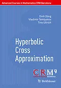 E-Book (pdf) Hyperbolic Cross Approximation von Dinh Dung, Vladimir Temlyakov, Tino Ullrich